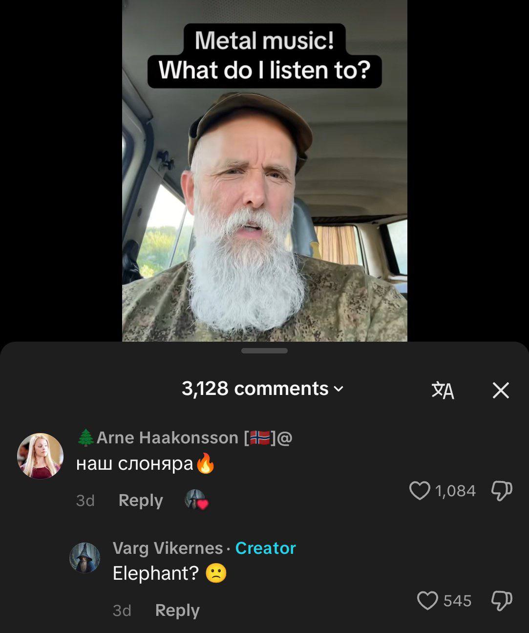Metal music! К What listen to? 3128 comments Arne Haakonsson наш слоняра за Reply A Varg Vikernes Creator vey Elephant? за 545