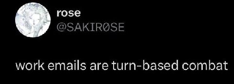 rose work emails are turn-based combat