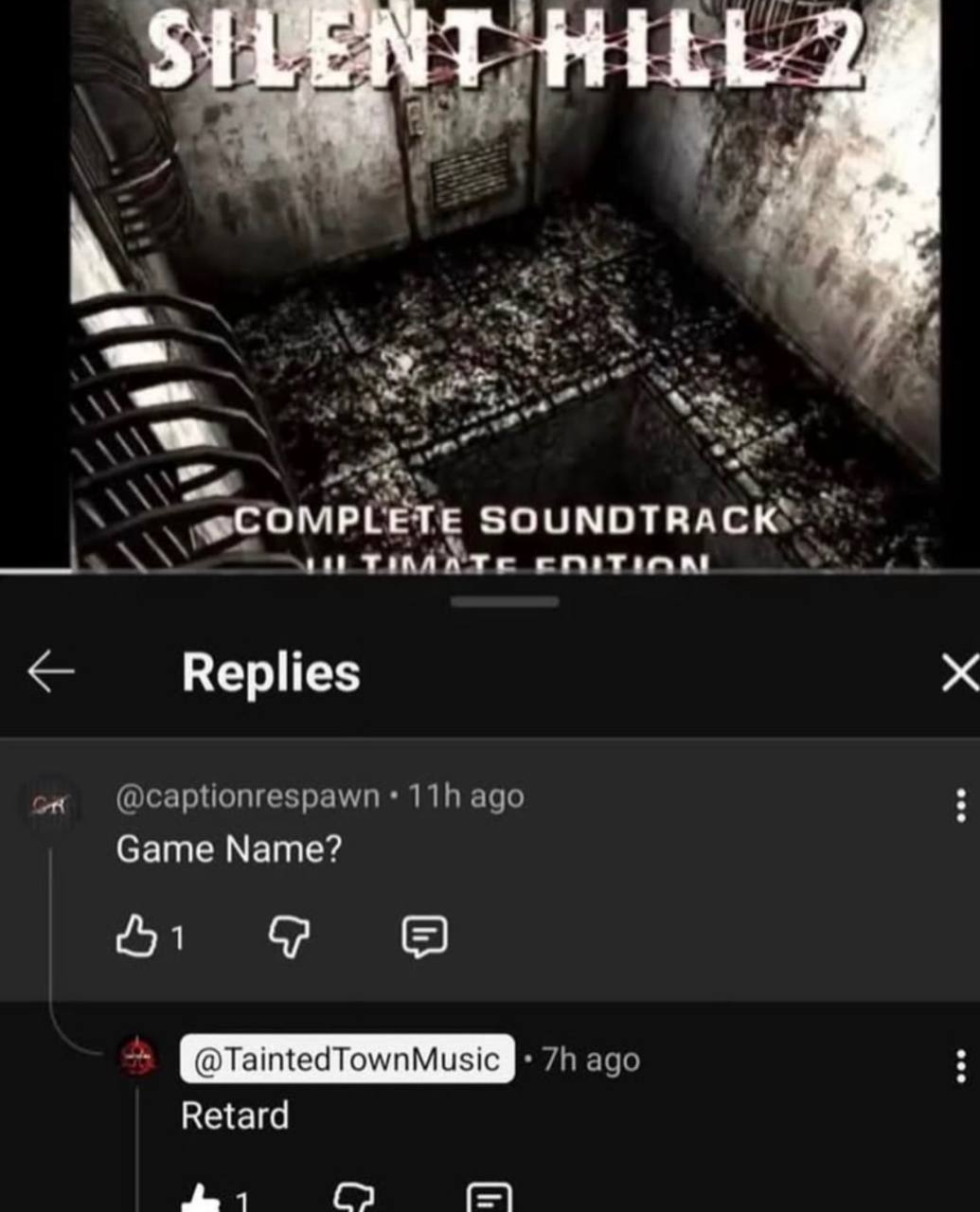 SIUENT HILL 22 ``СОМРЕЕТЕ SOUNDTRACK Replies Game Name? о 9 В @TaintedTownMusic Retard