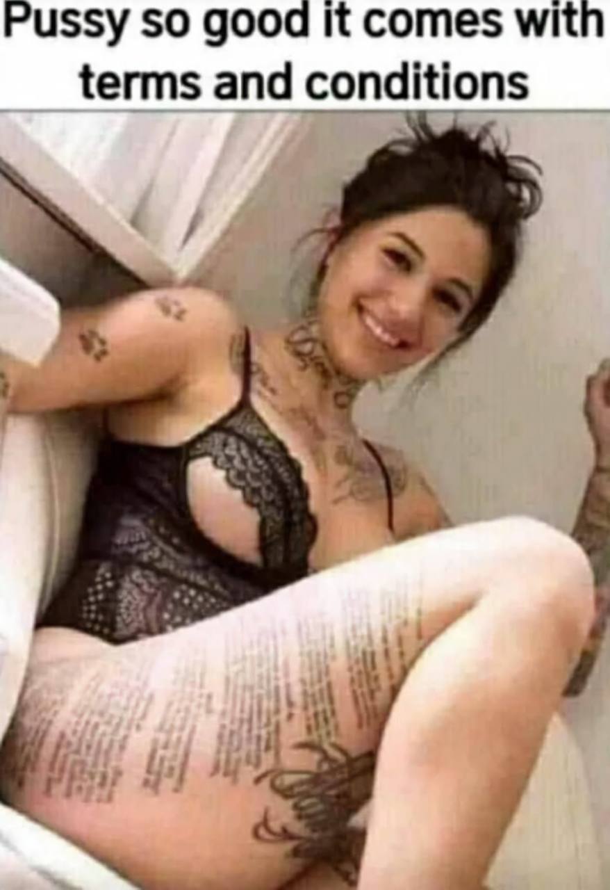 Pussy so good it comes with terms and conditions