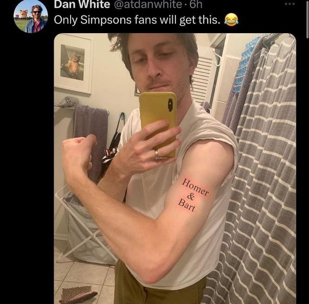 Dan Only Simpsons fans will get this. 4