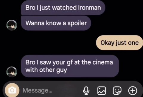 Bro just watched Ironman Wanna know a spoiler Bro saw your of at the cinema with other guy ооо