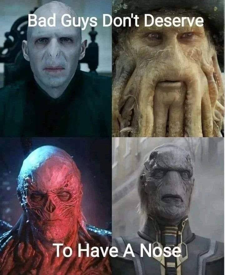 Bad Guys Don't Deserve То Have A Nose