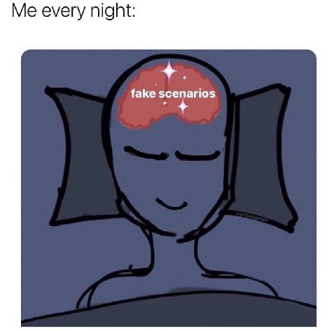Me every night: fake scenarios