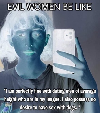 BE LIKE "Гат perfectly fine with dating men of average height who are in my league. also possess по desire to have sex with dogs.