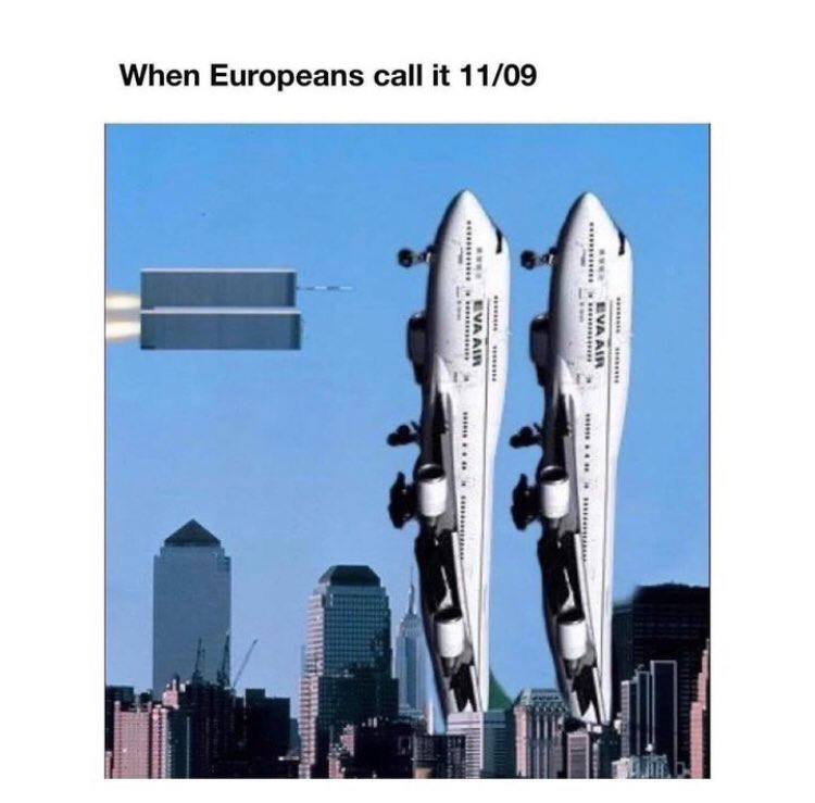 When Europeans call it 11/09 i i i