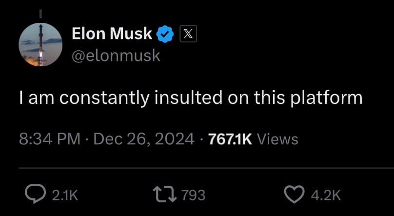 Elon Musk @elonmusk constantly insulted on this platform 8:34 Dec 26, 2024 Views