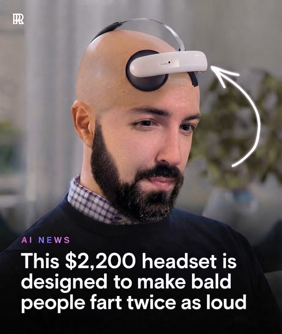 с This $2,200 headset is designed to make bald people fart twice as loud