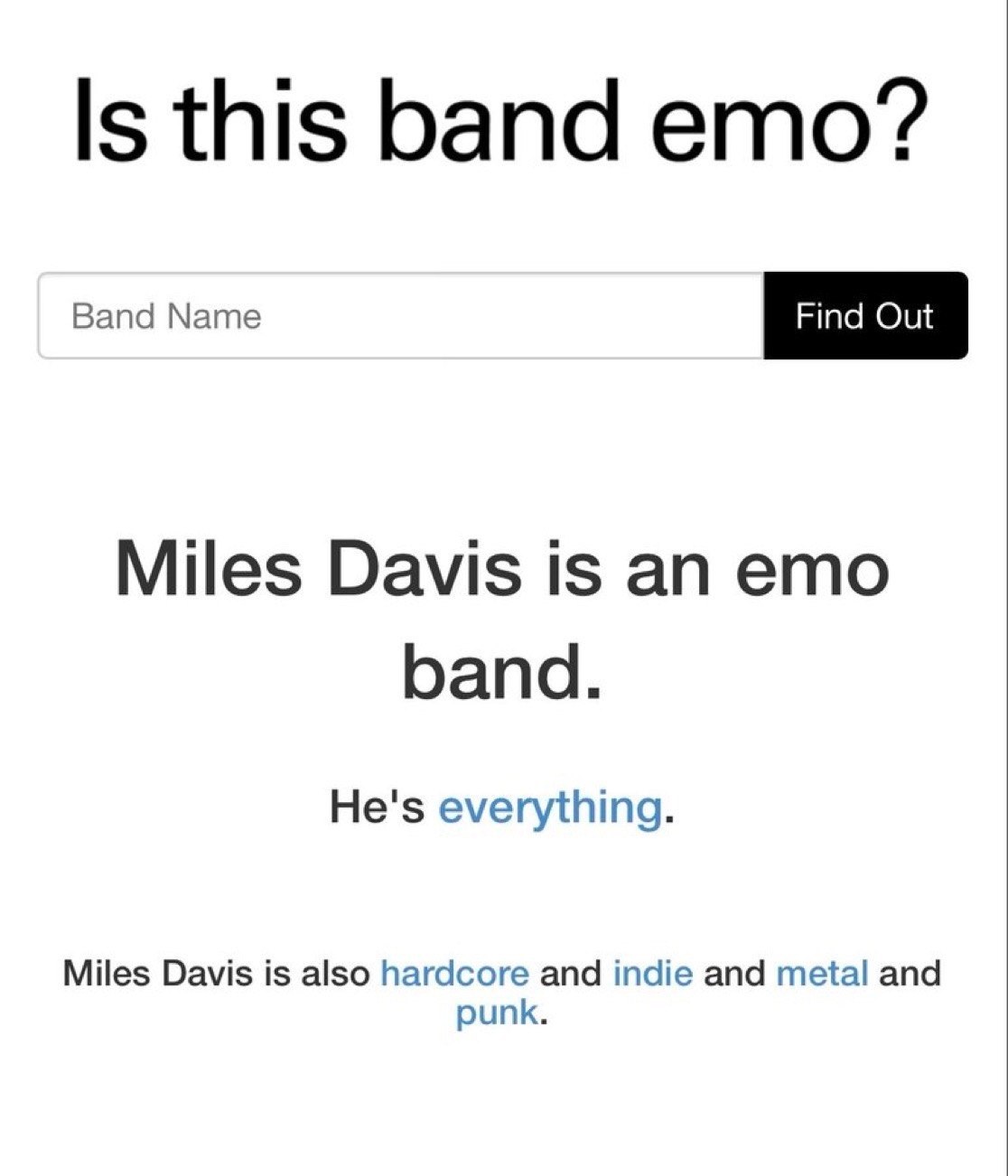Is this band ето? Band Name Miles Davis is an emo band. He's everything. Miles Davis is also hardcore and indie and metal and punk.