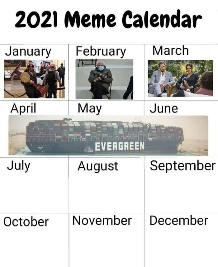 2021 Meme Calendar January February March April May June “EVERGREEN July August October November December
