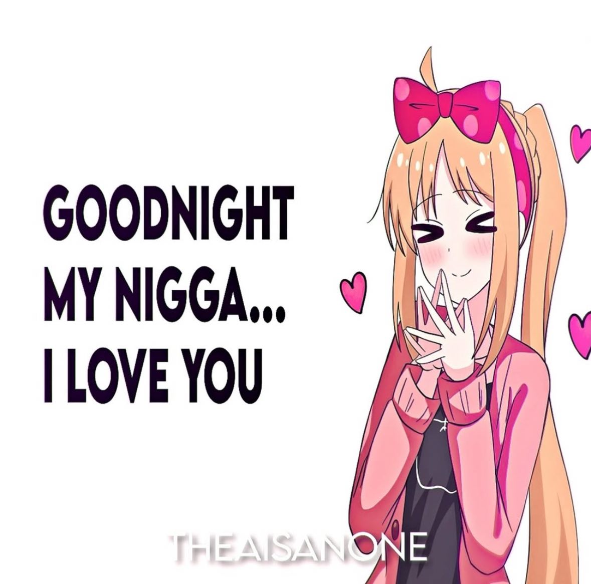 GOODNIGHT LOVE YOU ONE