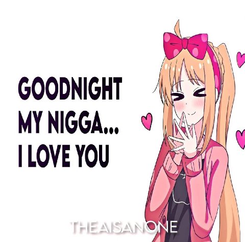 GOODNIGHT LOVE YOU ONE