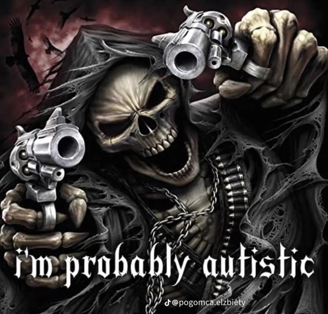 a a a probabl autistic