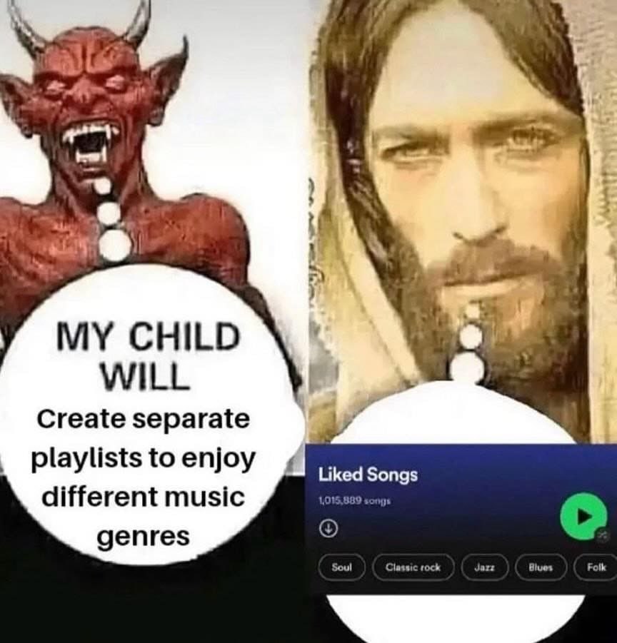 MY CHILD WILL Create separate playlists to enjoy Liked Songs different music genres