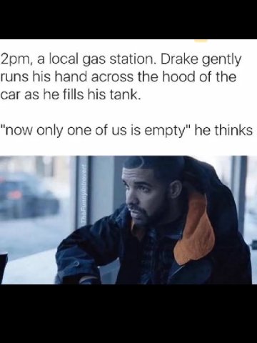 а local gas station. Drake gently runs his hand across the hood of the car as he fills his tank. “now only one of is empty" he thinks