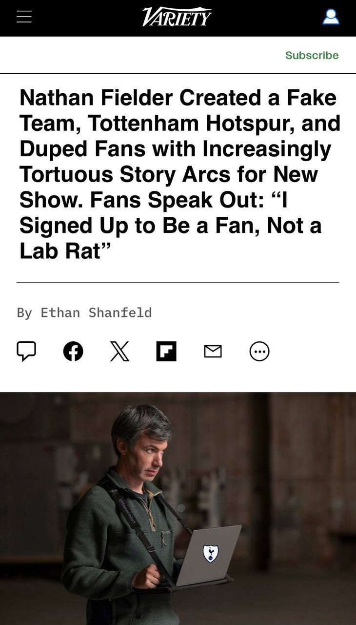 VARIETY Subscribe Nathan Fielder Created a Fake Team, Tottenham Hotspur, and Duped Fans with Increasingly Tortuous Story Arcs for New Show. Fans Speak “1 Signed Up to Be a Fan, Nota Lab Ethan Shanfeld