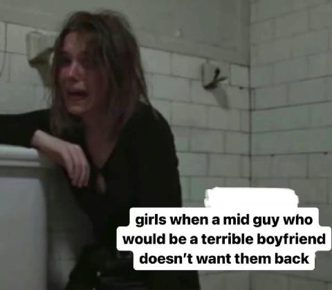 girls when а mid guy who would be a terrible boyfriend want them back