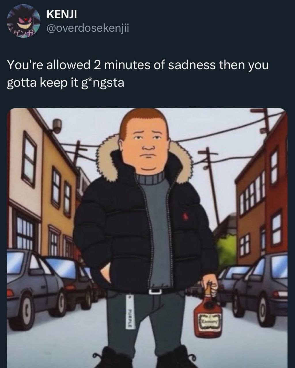 КЕМЛ @overdosekenjii You're allowed 2 minutes of sadness then you gotta keep it g*ngsta