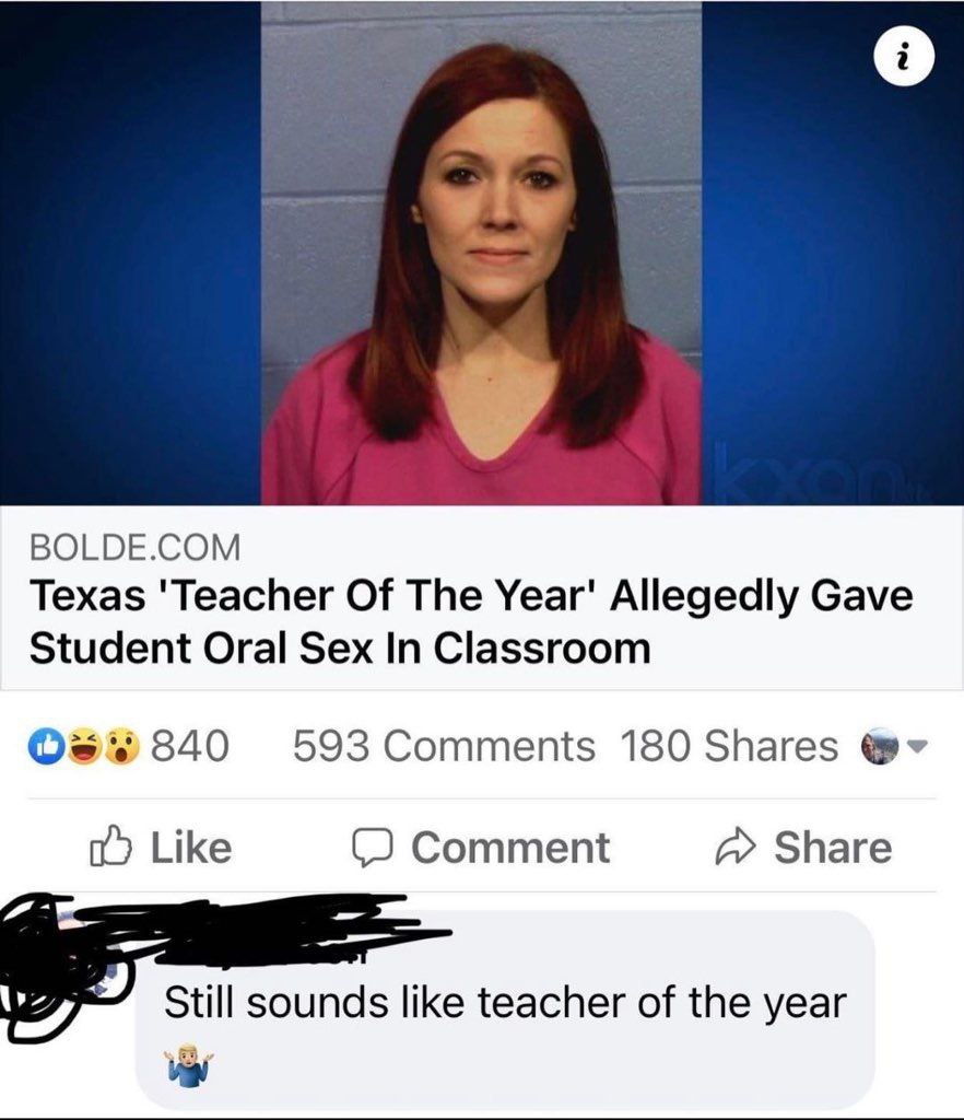 BOLDE.COM Texas 'Teacher Of The Year' Allegedly Gave Student Oral Sex In Classroom 840 593 Comments 180 Shares Like Comment Share sounds like teacher of the year