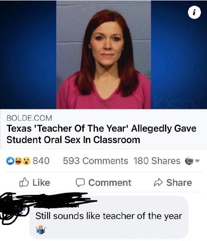 BOLDE.COM Texas 'Teacher Of The Year' Allegedly Gave Student Oral Sex In Classroom 840 593 Comments 180 Shares Like Comment Share sounds like teacher of the year