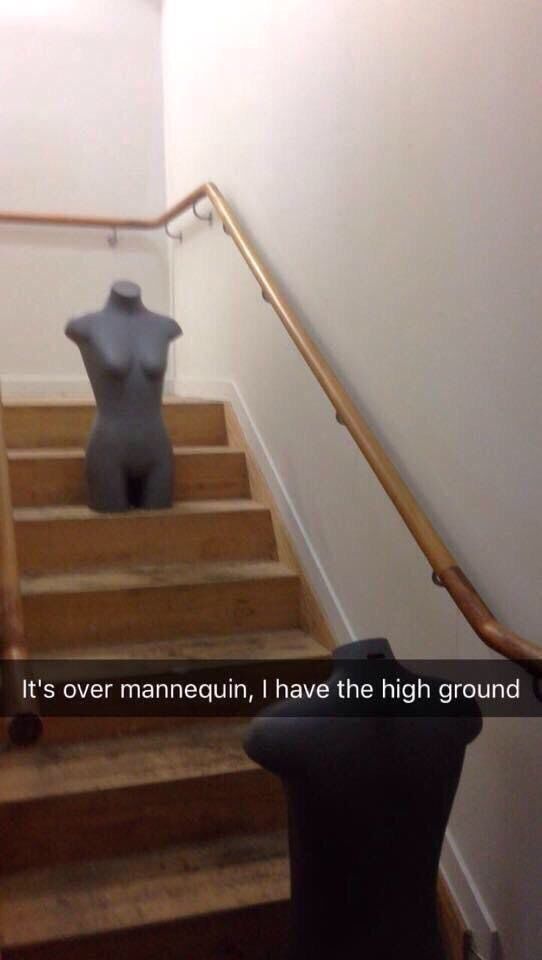 It's over mannequin, have the high ground