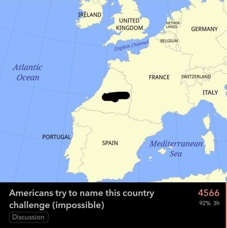 IRELAND UNITED NETHER KINGDOM AND: GERMANY BELGIUM channe! Atlantic Ocean FRANCE SWITZERLAND ITALY PORTUGAL SPAIN Mediterranean Sea Americans try to name this country 4566 92% challenge (impossible) D