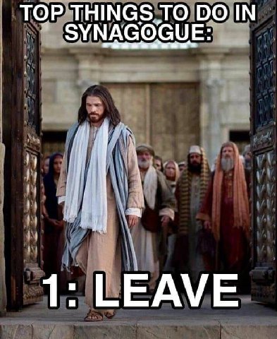 TOP THINGS ТО IN SYNAGOGUE: a 1: LEAVE