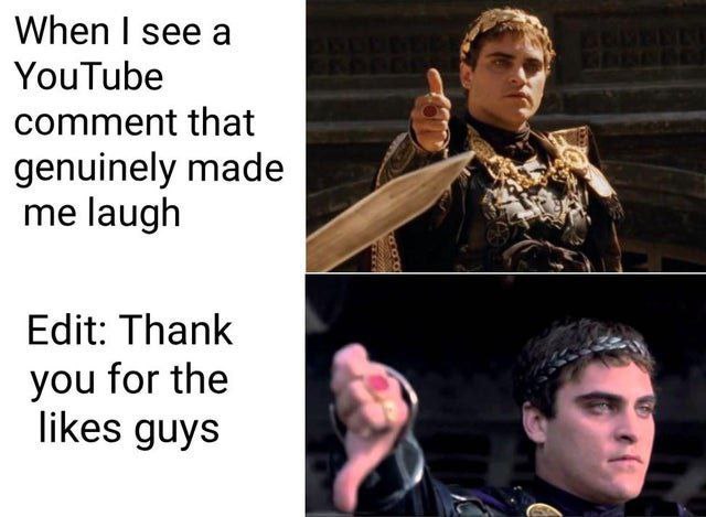 When а YouTube comment that genuinely made me laugh Edit: Thank you for the likes guys