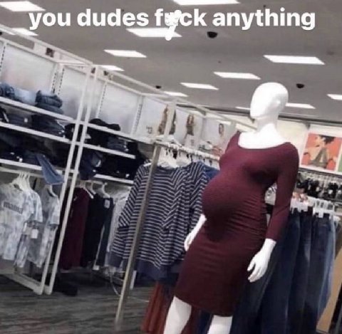 dudes fyck anything