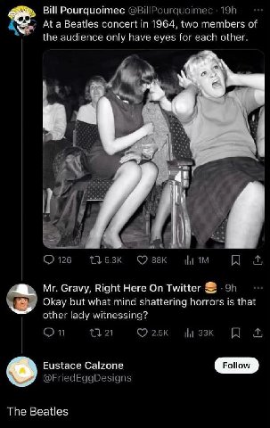 Bill Pourquoimec At a Beatles concert 1964, two members of the audience only have eyes for each other. 4! Gravy, Right Here On Twitter Okay but what mind shattering horrors is that other lady witnessi