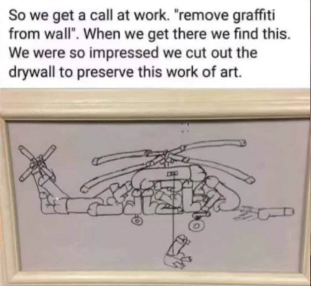 So we get a at work. "remove graffiti from wall". When we get there we find this. We were so impressed we cut out the drywall to preserve this work of art.