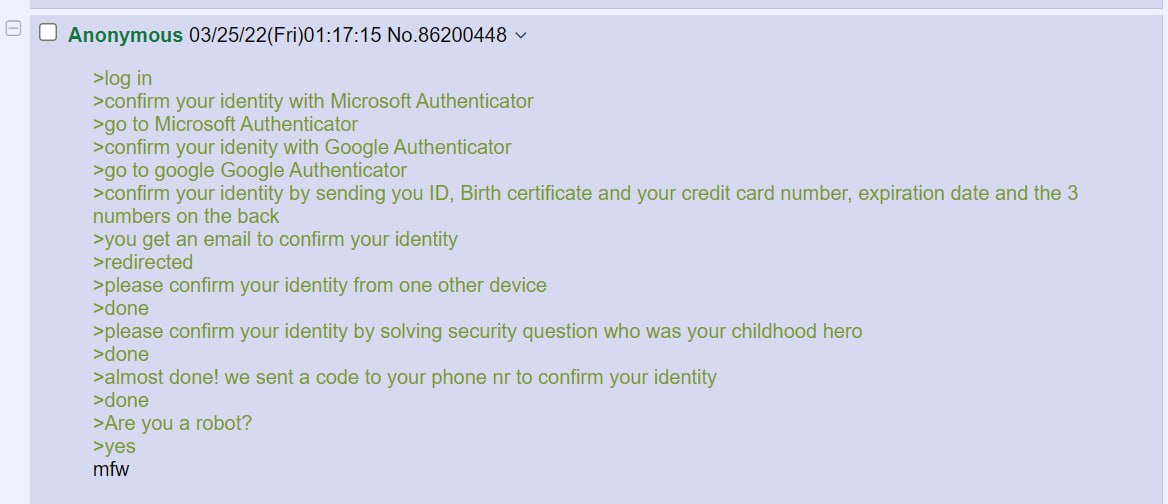 О Anonymous 03/25/22(Fri)01:17:15 №.86200448 >09 in >confirm your identity with Microsoft Authenticator to Microsoft Authenticator >confirm your idenity with Google Authenticator to google Google Auth