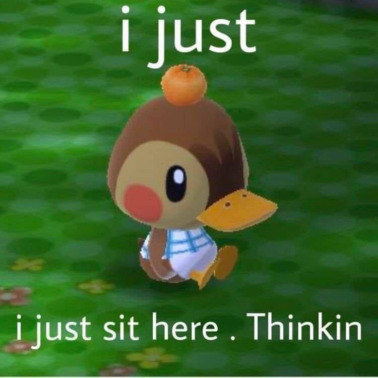 just sit here Thinkin