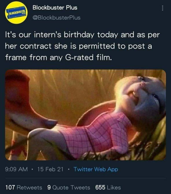 Blockbuster Plus @BlockbusterPlus It's our intern's birthday today and as per her contract she is permitted to post a frame from any G-rated film. Я 4 «ЯМА 9:09 15 Feb 21 Twitter Web App 107 Retweets 