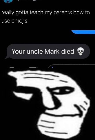 really gotta teach my parents how to use ето]$ Your uncle Mark died