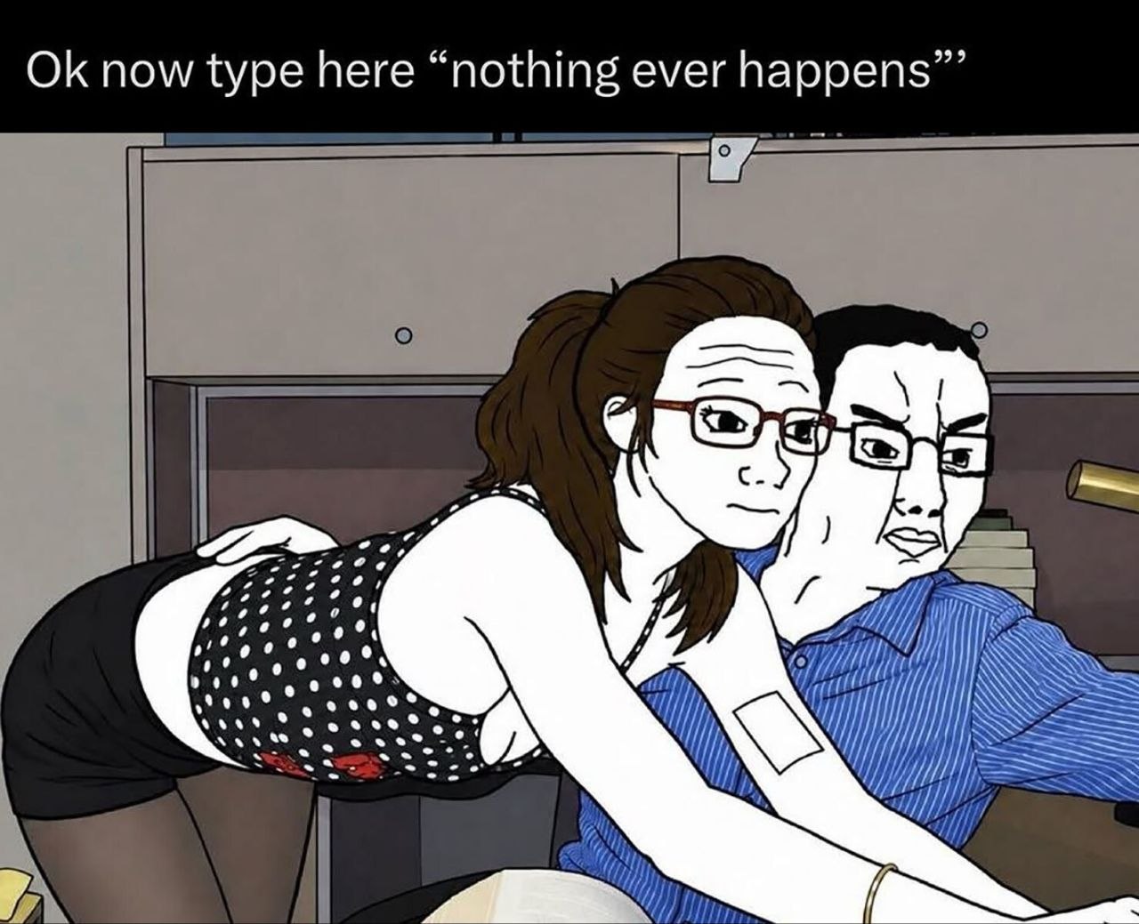now type here “nothing ever happens”’