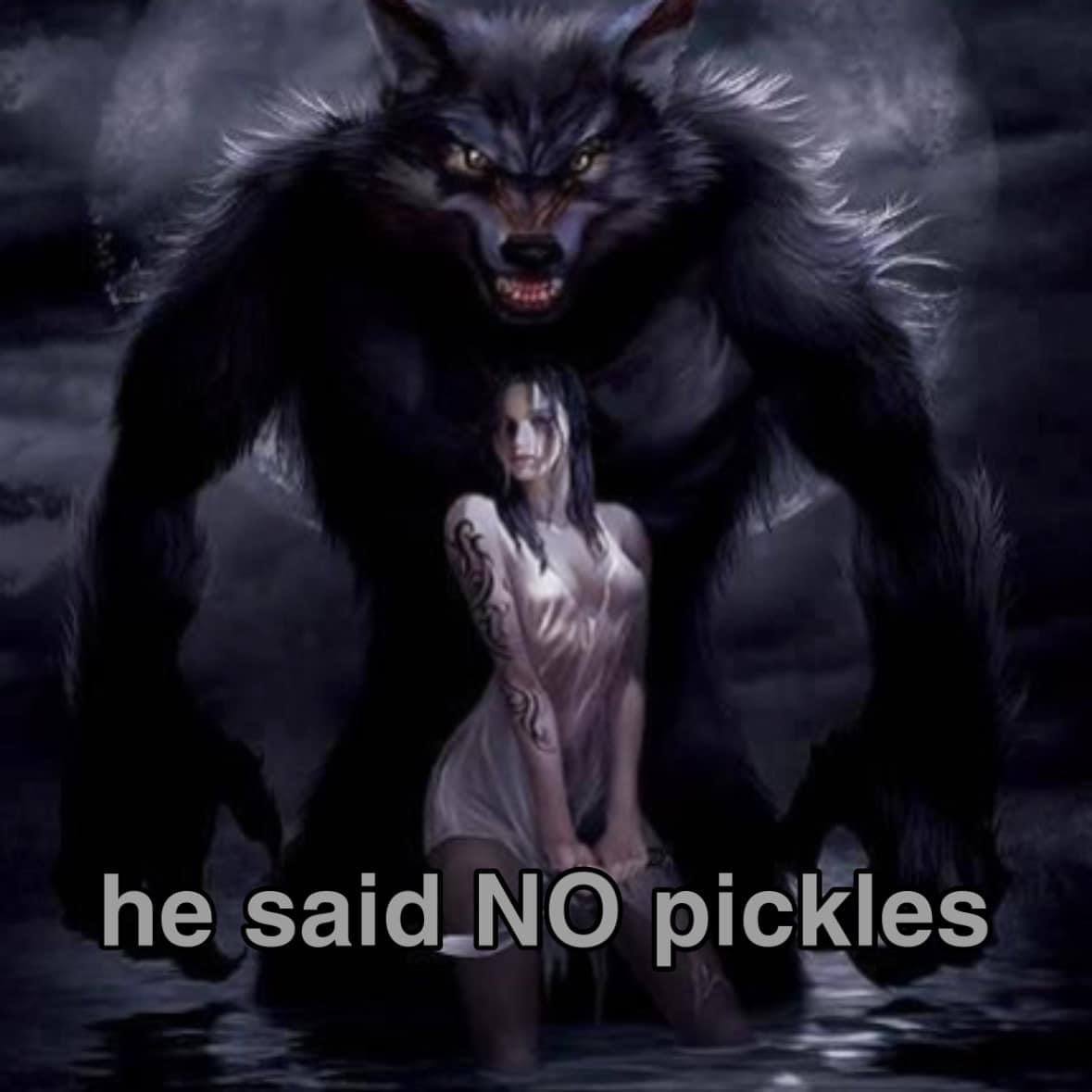 5 he said NO pickl