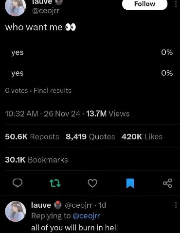 тамуе @ceojrr who want 99 yes 0% yes 0% О votes Final results 10:32 26 Nov 24 Views Reposts 8,419 Quotes Likes Bookmarks lauve @ceojrr Replying to @ceojrr all of you will burn in hell