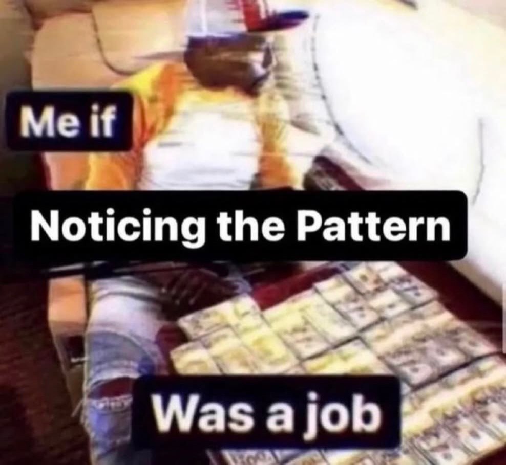 Noticing the Pattern Was ajob