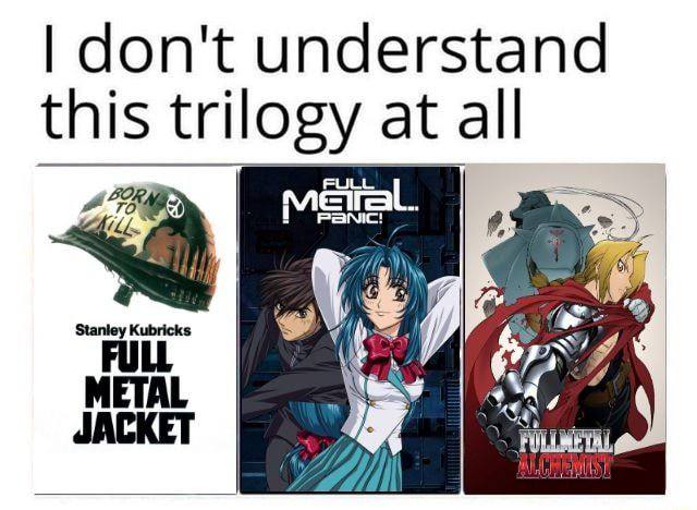 don't understand this trilogy at all Stanley Kubricks FULL METAL 7