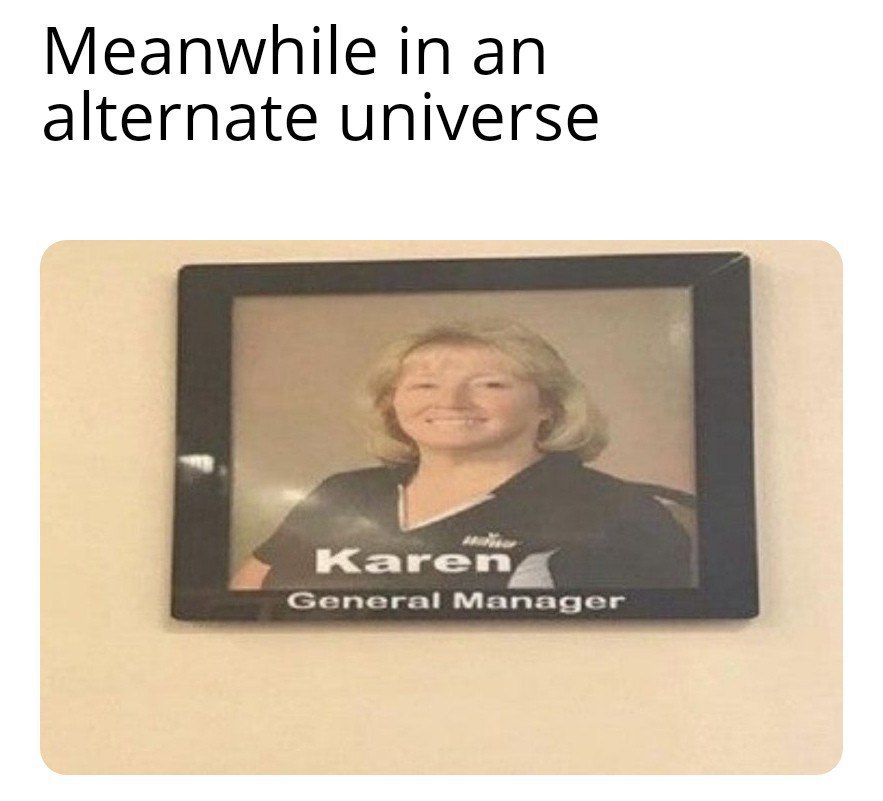 Meanwhile in alternate universe Karen, Мапа ger