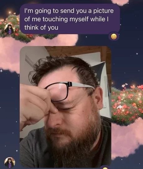 going to send you a picture of me touching myself while think of you