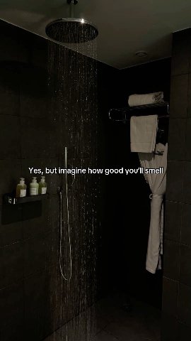 Yes, but imagine how good you'll smell