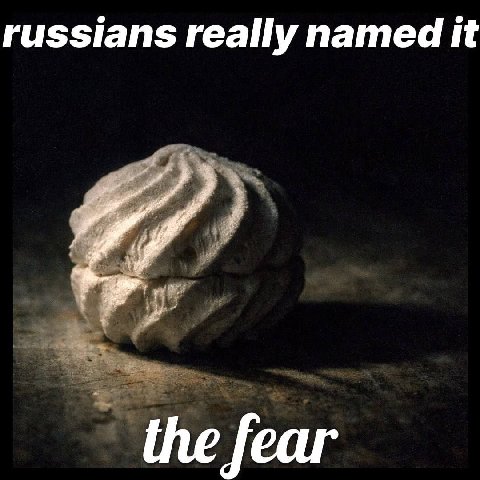 russians really named it the fear