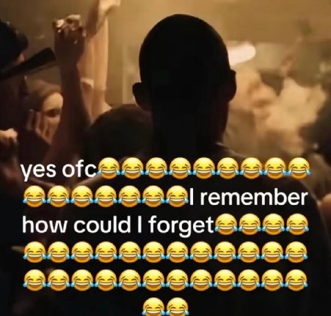 yes remember how could
