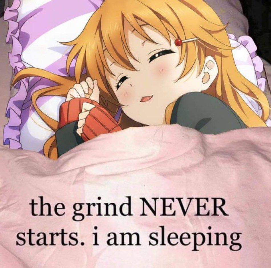the grind NEVER starts. 1 sleeping