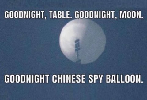 GOODNIGHT, TABLE. GOODNIGHT, MOON. GOODNIGHT CHINESE SPY BALLOON.
