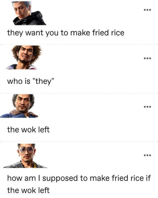 За they want you to make fried rice eee who is "they" the wok left 4 how supposed to make fried rice if the wok left