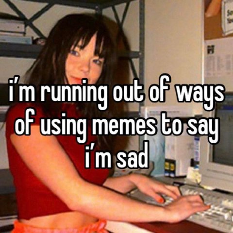 running out of ways of using memes to say