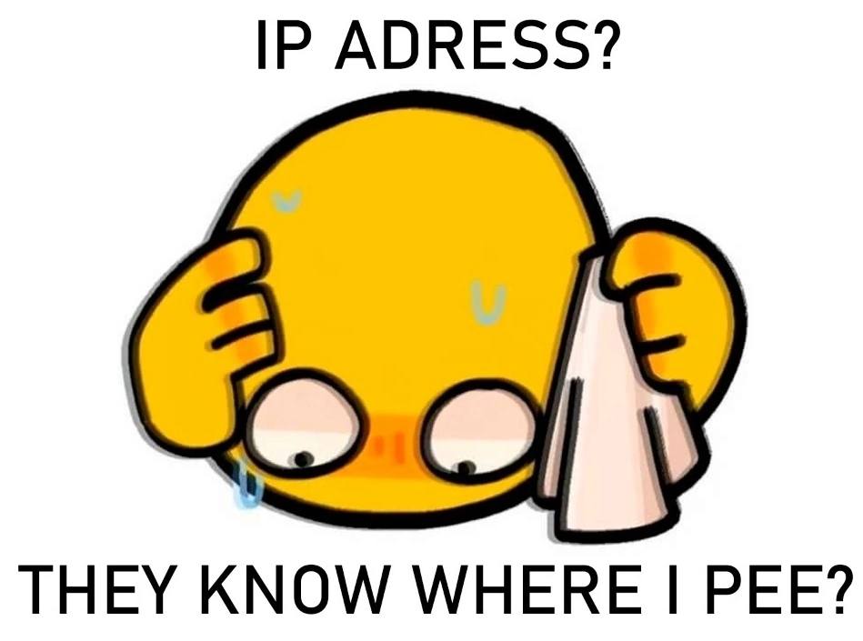 ADRESS? THEY KNOW WHERE PEE?